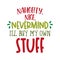 Naughty, nice, nevermind. I`ll buy my own stuff.