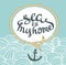 Nautical Card With Frame, Anchor And lettering - Sea is my home.