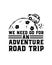 We need go for an adventure road trip. Hand drawn typography poster design