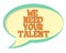 We need your talent sign. Volume frame with shadow. Speech bubble in retro style