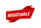 Negotiable written,  red flat banner Negotiable