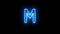 Neon alphabet M glowing font Blue Light flicking