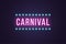 Neon composition of headline Carnival. Neon text