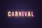 Neon composition of headline Carnival. Neon text