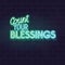Neon count your blessings quote. Glowing vector typography on dark brick wall background.