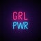 Neon girl power text on dark brick wall background.