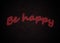 Neon Hand Written Be Happy Positive Sayings