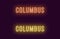 Neon name of Columbus city in USA. Vector text