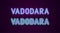 Neon name of Vadodara city in India