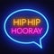 Neon sign hip hip hooray in frame on dark background