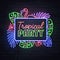 Neon sign tropical party with fluorescent tropic leaves. Vintage electric signboard