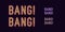Neon text Bang Bang, expressive Title, Phrase