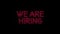 Neon text of We are hiring on Black Background. 4k