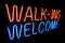 Neon Walk In\'s Welcome sign