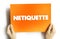 Netiquette is a set of rules that encourages appropriate and courteous online behavior, text concept on card