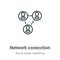 Network conecction outline vector icon. Thin line black network conecction icon, flat vector simple element illustration from