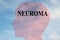 NEUROMA - medical concept