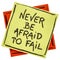 Never be afraid to fail reminder note