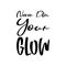 never dim your glow black letter quote