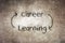 Never ending learning helps build career