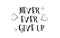 never ever give up love quote logo greeting card poster design