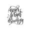 Never forget dreaming black and white hand lettering inscription