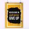 Never give up. Inspirational motivating quote poster for wall. A4 size easy to edit