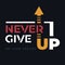 Never give up on your dreams slogan. Cool urban style t-shirt print.