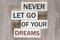 Never let go of your dreams motivational message