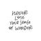Never lose sense of wonder quote simple lettering