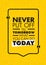 Never Put Off Till Tomorrow What You Can Do Today. Inspiring Creative Motivation Quote. Vector Typography Banner