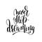 never stop dreaming black and white ink hand lettering inscription