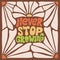 Never Stop Growing - groovy lettering phrase with wavy daisies in 1970s vintage style, retro print with quote