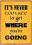 It is never too late to get where you are going. Motivation Quote. Vector poster