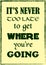 It is never too late to get where you are going. Motivation Quote. Vector typography poster