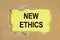 New ethics inscription on paper. New normal