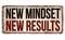 New mindset new results vintage rusty metal sign