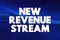 New Revenue Stream text quote, concept background