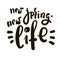 New spring new life - inspire motivational quote. Hand drawn beautiful lettering