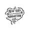 New York Manhattan hand drawn black color sign. Modern calligraphy lettering.