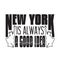 New York Quotes and Slogan good for T-Shirt.New York is Always A Good Idea