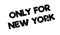 Only For New York rubber stamp