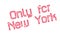 Only For New York rubber stamp
