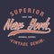 New York superior denim, vintage graphic for t-shirt. Original clothes design. Authentic apparel typography. Retro clothing print.