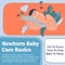 Newborn baby care basics, get to know your kid