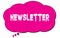 NEWSLETTER text written on a pink thought bubble