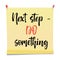 Next step do something Note paper with motivation text you got this, isolated vector illustration