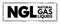 NGL Natural Gas Liquids - same family of molecules as natural gas and crude oil, composed exclusively of carbon and hydrogen,