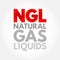 NGL Natural Gas Liquids - same family of molecules as natural gas and crude oil, composed exclusively of carbon and hydrogen,