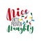 Nice until proven naughty- fuuny Christmas phrase.